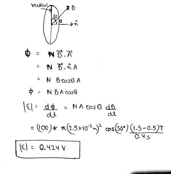 ♡ - WB. A = N B. A EN Beasa A $ = NBA Casa lella ole = Na cosa = (100)* *(2.5x102m]? coso) (1.5-0.5)T [LE) = 0.424 V at o.us