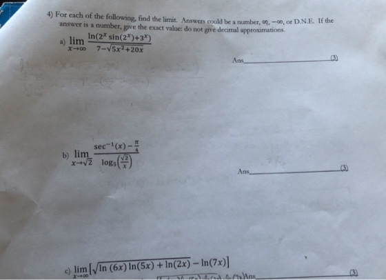 4) For each of the following, find the limit. Answers could be a number, 09.-00, of D.. answer is a number, give the exact va