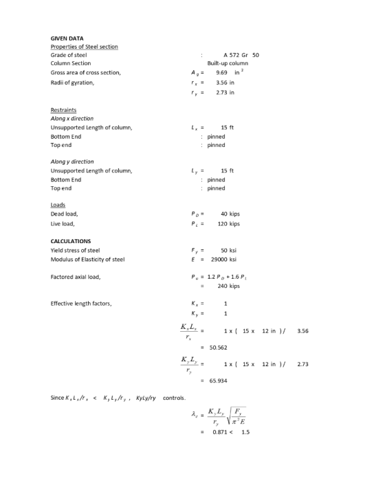 GIVEN DATA Properties of Steel section Grade of steel Column Section Gross area of cross section, Radii of gyration, A 572 Gr