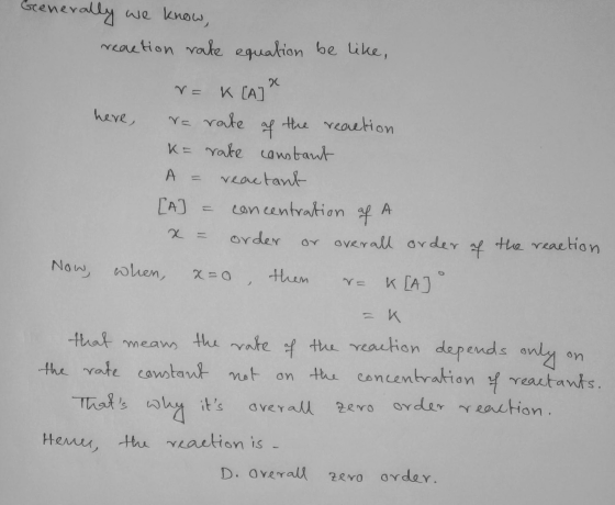 here, Generally we know, reaction rake equation be like, = K (A)* re rate of the reaction K= rake constant A = reactant [A] =