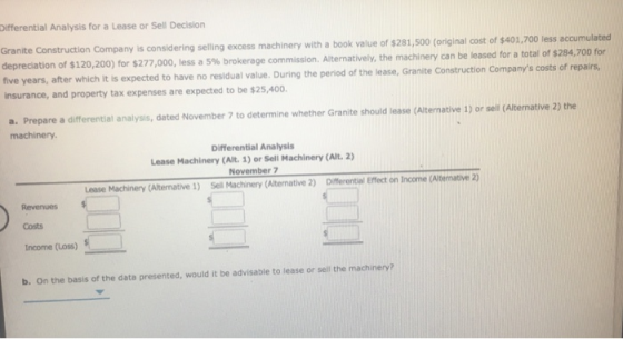 Differential Analysis for a Lease or Sell Decision Granite Construction Company is considering selling excess machinery with