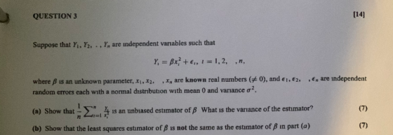 QUESTION 3 Suppose that Y, Y2, ., Y, are independent variables such that Y, =Bx? +€,, != 1,2,,n, where B is an unknown parame