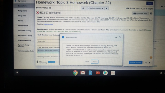 My Courses Course Home Homework: Topic 3 Homework (Chapter 22) Score: 0 of 10 pts 2 of 4 (2 complete) XE22-27 (similar to) HW
