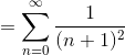 = \sum_{n=0}^\infty \frac{1}{(n+1)^2}