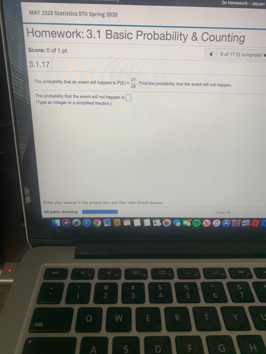 MAT 2323 Statistics STII Spring 2020 Homework: 3.1 Basic Probability & Counting Score: 0 of 1 pt 6 of 17 (3 complete) 3.1.17