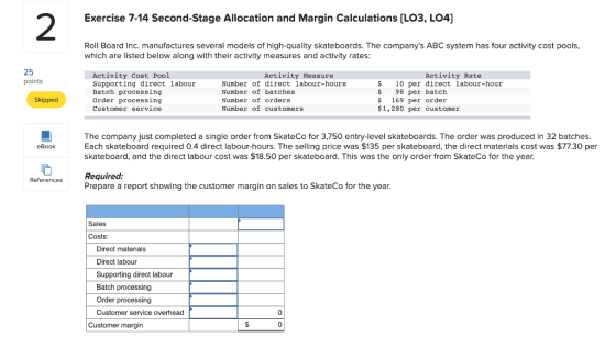 Exercise 7-14 Second-Stage Allocation and Margin Calculations (LO3, LO4] Roll Board Inc. manufactures several models of high-