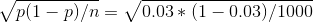 p(1 - p/n = 0.03 * (1 - 0,03)/1000