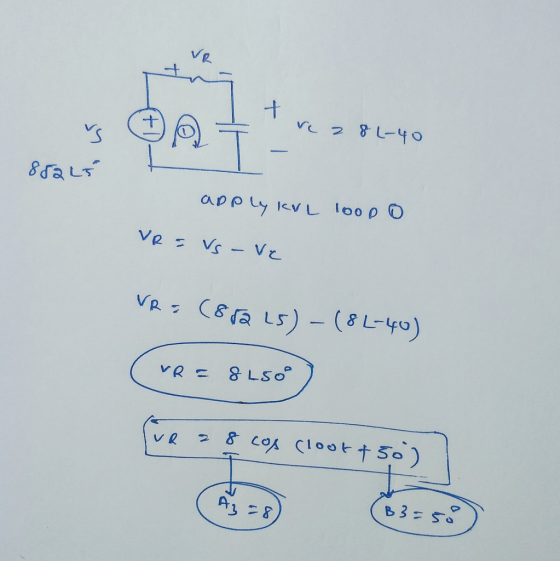 I ontvary O ke a 8 L-40 T - 882Ls apply KVL loop o VR = Vs- Ve VR: (8@L5) - (8L-40) VR = 8L50° Ive 2 8 cos Cloot +50) B3=55 )