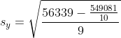 s_y=\sqrt{\frac{56339 -\frac{549081}{10}}{9}}