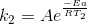 k_2=Ae^{\frac{-Ea}{RT_2}}
