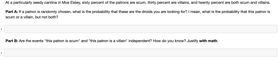 At a particularly seedy cantina in Mos Eisley, sixty percent of the patrons are scum, thirty percent are villains, and twenty