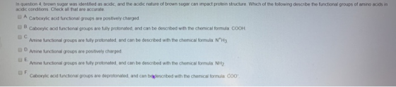 In question 4. brown sugar was identified as acidic, and the acidic nature of brown sugar can impact protein structure Which