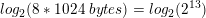 \small log_2(8*1024\;bytes) = log_2(2^{13})