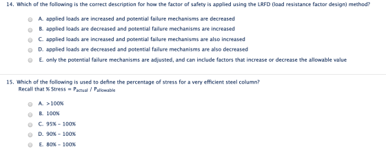 14. Which of the following is the correct description for how the factor of safety is applied using the LRFD (load resistance