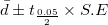 \bar{d}\pm t_{\frac{0.05}{2}} \times S.E