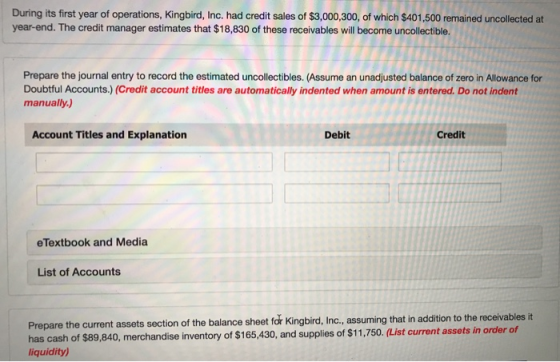 During its first year of operations, Kingbird, Inc. had credit sales of $3,000,300, of which $401,500 remained uncollected at