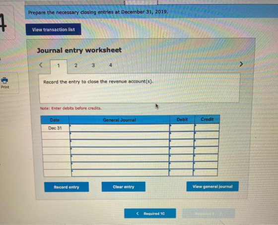Prepare the necessary closing entries at December 31, 2019. 7 View transaction list Journal entry worksheet < 1 2 3 4 Record