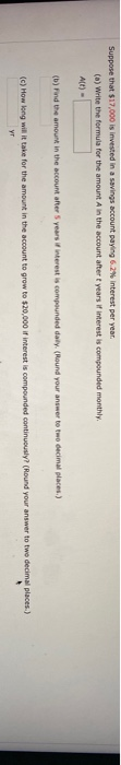 Suppose that $17,000 is invested in a savings account paying 6.2% interest per year. (a) Write the formula for the amount A i