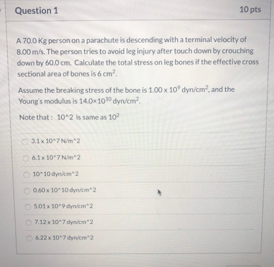 Question 1 10 pts A 70,0 Kg person on a parachute is descending with a terminal velocity of 8.00 m/s. The person tries to avo