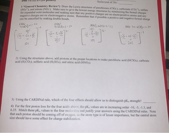 Due 11/22/19 20 punts Score (out of 20): al Chemistry Review*) Draw the Lewis structures of perchlorate (CIO). carbonate (CO)