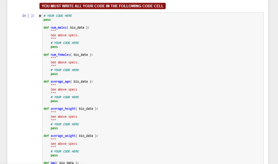 YOU MUST WRITE ALL YOUR CODE IN THE FOLLOWING CODE CELL In [ ]: # YOUR CODE HERE pass def num_males( bio_data ): See above sp