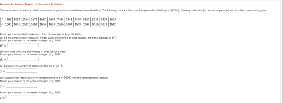 Reserve Problems Chapter 11 Section 2 Problem 1 The department of health studied the number of patients who need liver transp