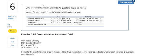 Check my work [The following information applies to the questions displayed below.] A manufactured product has the following