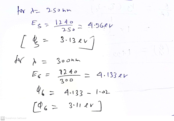 for da 25ohm Esa 12 40 25o 4:56ev n 3-13 ev [ for - 3oonm e E6 1240 = 4.133 er 300 46= 4.133 4-133 -1.02 3.11 dv 6 - CS scann