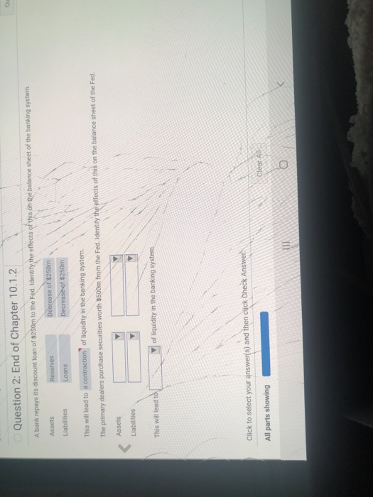 0 Question 2: End of Chapter 10.1.2 A bank repays its discount loan of $250m to the Fed. Identify the effects of this on the