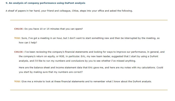 9. An analysis of company performance using DuPont analysis A sheaf of papers in her hand, your friend and colleague, Chloe,