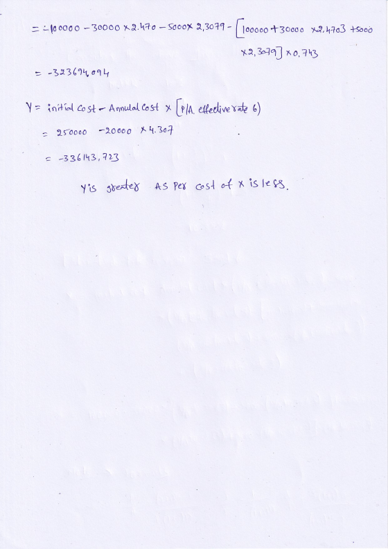 = -100000 - 30000*2.470 – 5000x 2,3079 - 100000 730000 46,4703 +5000 [ x2,3079] x 0,743 -323694094 Y = initial Cost - Annulal