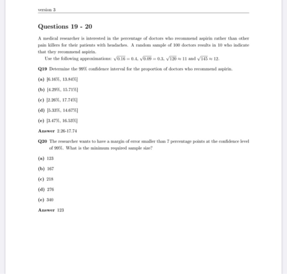 version 3 Questions 19 - 20 A medical researcher is interested in the percentage of doctors who recommend aspirin rather than