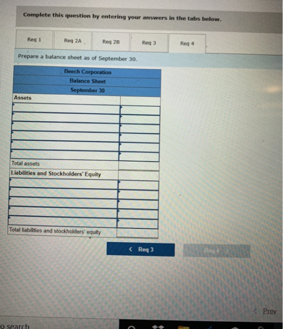 Complete this question by entering your answers in the tabs below. Req 1 Req 2A Reg 2B Reg 3 Reg 4 Prepare a balance sheet as