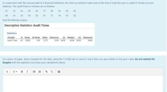 45 In conjunction with the annual audit of a financial institution, the chief accountant made note of the time it took this y