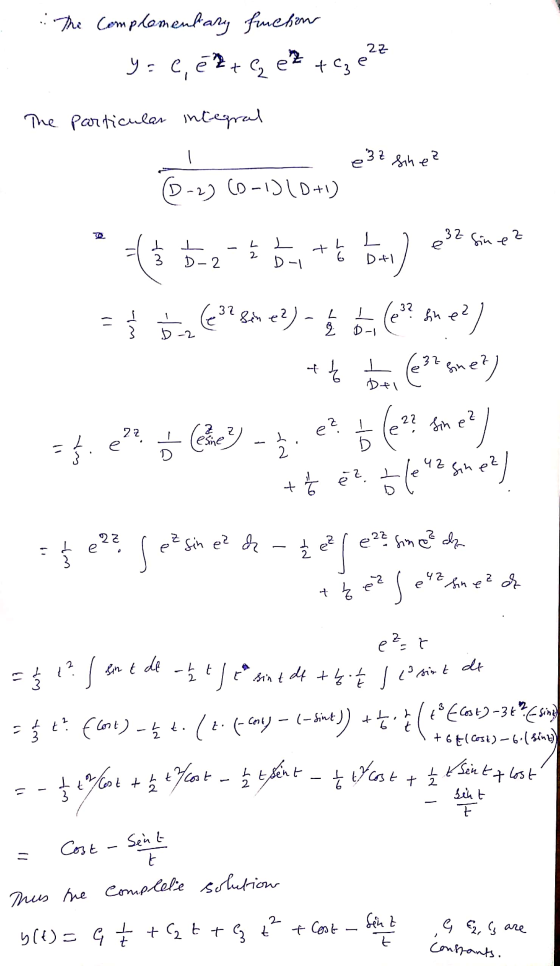 The Complementary function e, e2 27 у 2 at e } Egt The particular integral १६ 22448 (B-2 -2) (0-1) (D+1) 32 Sin ez 7 a a ī Bi