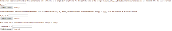 consider an electron confined to a three-dimensional cube with s des o of length 1.50 angstroms. For this particle what is th