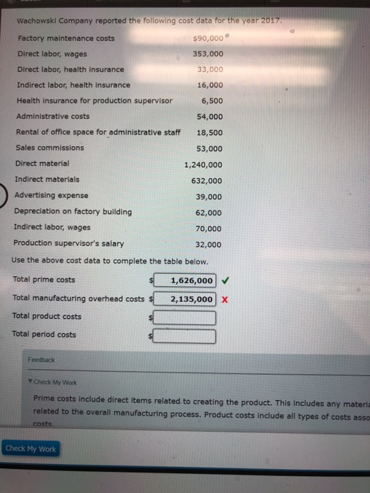 Wachowski Company reported the following cost data for the year 2017. Factory maintenance costs $90,000 Direct labor, wages 3