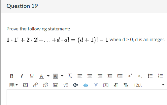 Question 19 Prove the following statement: 1.1!+2 2!+...+d. d! = (d + 1)! – 1 when d > 0, d is an integer. B 1 y A - A IX E x