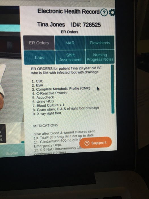 O Electronic Health Record Tina Jones ID#: 726525 ER Orders ER Orders MAR Flowsheets Labs Shift Assessment Nursing Progress N