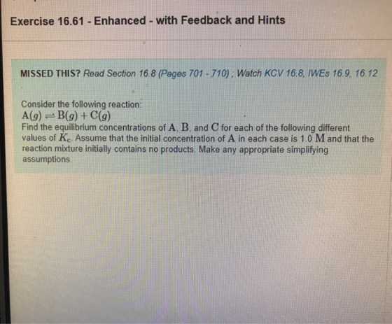 Exercise 16.61 - Enhanced - with Feedback and Hints MISSED THIS? Read Section 16.8 (Pages 701 - 710): Watch KCV 16.8, IWEs 16
