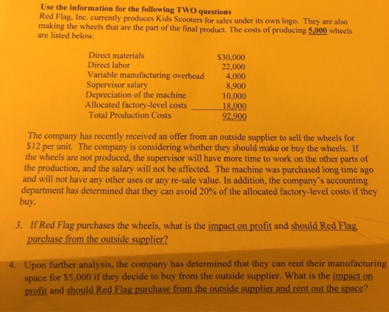 Use the information for the following TWO questions Red Flag, Inc. currently produces Kids Scooters for sales under its own l