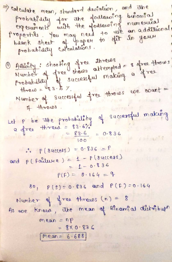 7 Calculate mean standard deviation, and albe probability for the following benomial experiments with the following numerical