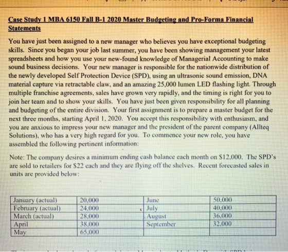 Case Study 1 MBA 6150 Fall B-1 2020 Master Budgeting and Pro-Forma Financial Statements You have just been assigned to a new