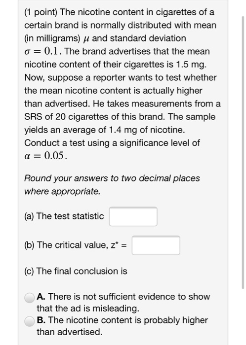 (1 point) The nicotine content in cigarettes of a certain brand is normally distributed with mean (in milligrams) u and stand