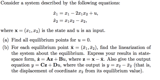 Consider a system described by the following equations: · 1 = I1 – 2x122 + u, º2 = X122 – 22, where x = (x1, x2) is the state