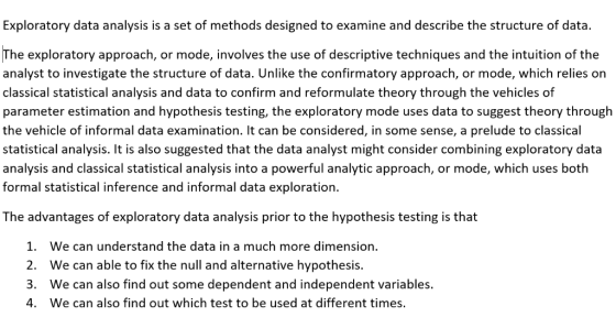 Exploratory data analysis is a set of methods designed to examine and describe the structure of data The exploratory approach