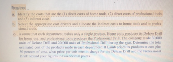 Required a. Identify the costs that are the (1) direct costs of home tools, (2) direct costs of professional tools, and (3) i