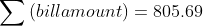 (billamount) = 805.69