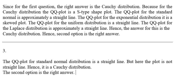 Since for the first question, the right answer is the Cauchy distribution. Because for the Cauchy distribution the QQ-plot is