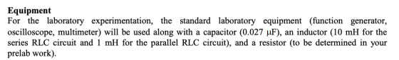 Equipment For the laboratory experimentation, the standard laboratory equipment (function generator, oscilloscope, multimeter